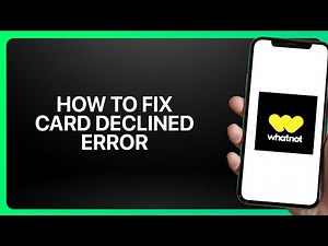 How To Fix Card Declined Error Whatnot Shopping App 2025! Tutorial