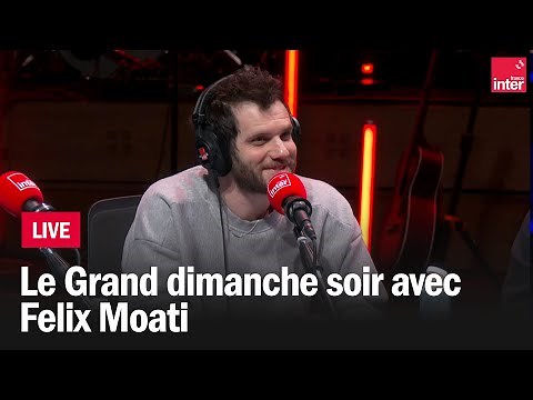 Le grand dimanche soir avec Félix Moati et Marion Rampal en live