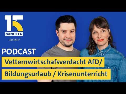 Vetternwirtschaftsverdacht AfD / Bildungsurlaub / Krisenunterricht für Kinder | „15 Minuten“
