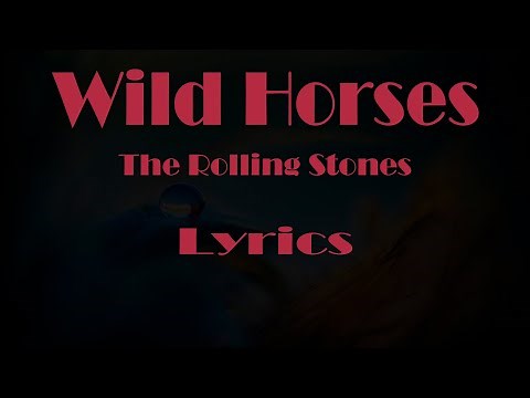 The Rolling Stones "Wild Horses" Lyrics