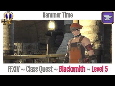 FFXIV Blacksmith Class Quest Level 5 ~ A Realm Reborn ~ Hammer Time