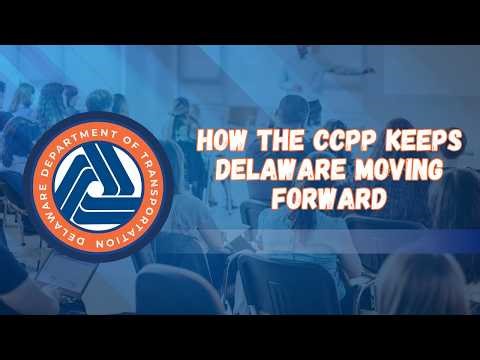 Planning for Growth: How the CCPP Keeps Delaware Moving Forward
