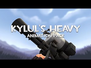 Team Fortress 2 Kylul's Heavy Animation Overhaul