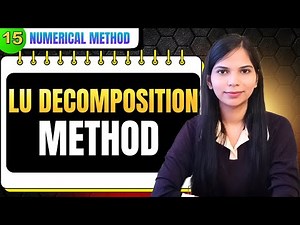 15. LU Decomposition Method | Numerical Method Full Playlist
