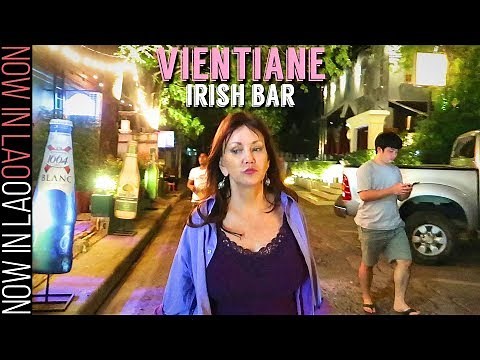 Vientiane Nightlife | A Night out at an Irish Bar in Vientiane Laos | Vientiane Streets at Night