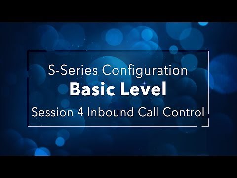 Yeastar S-Series VoIP PBX Configuration Basic Level - Session 4 Inbound Call Control