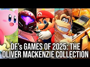Digital Foundry Games of 2025: The Oliver Mackenzie "Switch 2 Edition"...!