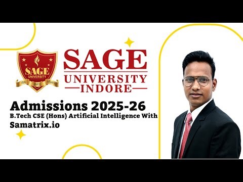Sage University B.Tech Admission | Samatrix B.Tech Program | Fees, Placements & Eligibility, Indore
