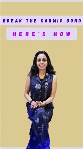 Break the Karmic Bond....Here's how
