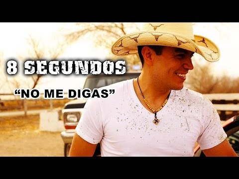 8 Segundos - No Me Digas