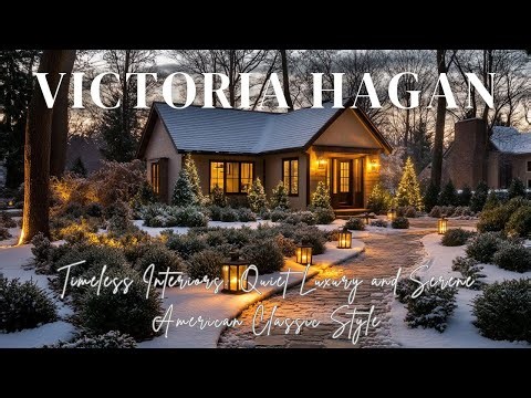 Victoria Hagan Inspired Timeless Interiors Quiet Luxury and Serene American Classic Style