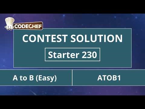 A to B (Easy) | ATOB1 | Starter 230 | CodeChef Official Solution
