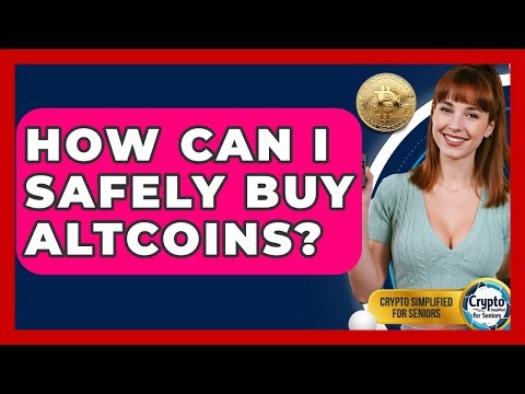 How Can I Safely Buy Altcoins? - Crypto Simplified for Seniors