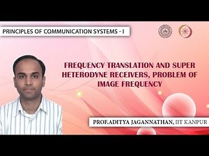 Lec 49 | Principles of Communication Systems-I |Frequency Translation| IIT KANPUR