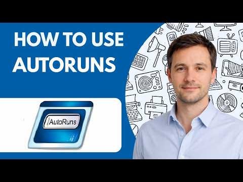 How to Use Autoruns Full Guide 2026