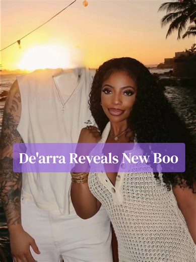 De'arra Reveals Her New Relationship