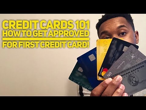 How To Get Approved For Your First Credit Card