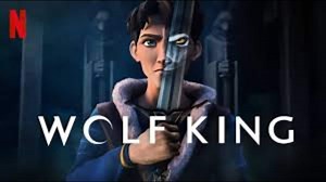 Netflix’s Wolf King Returns for Final Season: Everything You Need to Know