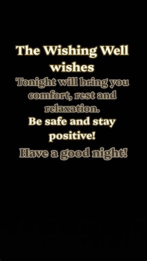 The Wishing Well wishes you well! Have a good night! Please subscribe