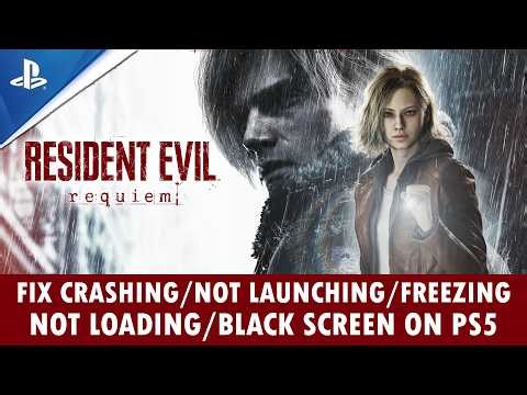 Fix Resident Evil Requiem Crashing/Not Launching/Freezing/Not Loading/Black Screen on PS5
