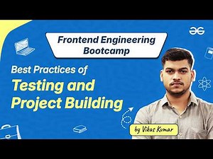 Best Practices of Testing and Project Building