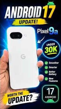 ANDROID 17 on Pixel 9a 😮🔥Best update experience under 30K? 👀⚡#Android17 #Pixel9a #GooglePixel