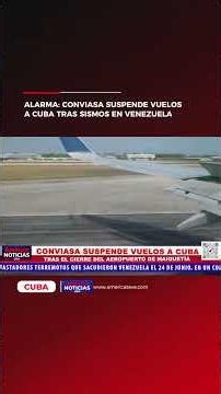 🚨ALARMA: CONVIASA SUSPENDE VUELOS A CUBA TRAS SISMOS EN VENEZUELA