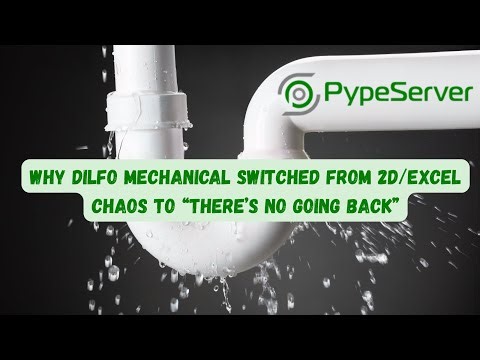 Why DILFO MECHANICAL Switched to PYPESERVER “There’s No Going Back”