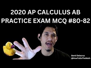 2020 AP Calculus AB Practice Exam MCQ #80-82