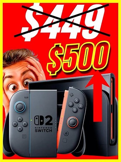 💸 Nintendo RAISES Switch 2 to $500: Buy Now or Pay More