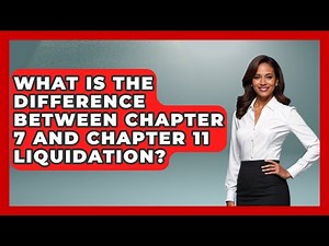 What Is The Difference Between Chapter 7 And Chapter 11 Liquidation? | Your Bankruptcy Advisors