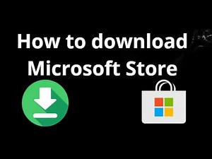 How to download Microsoft Store - full guide