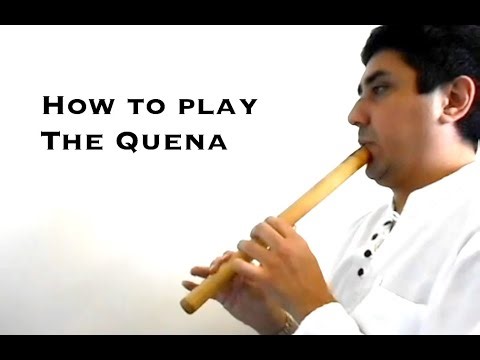 How to play the Quena (Andean flute) Cómo tocar la Quena