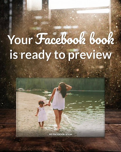 Ready to see your Facebook Photo Book? Only one click and 60 seconds away from you! | PastBook