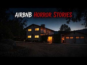 3 True Scary Airbnb Horror Stories