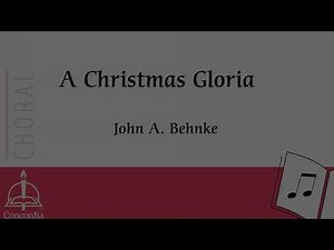 A Christmas Gloria (Two Part) by John A. Behnke