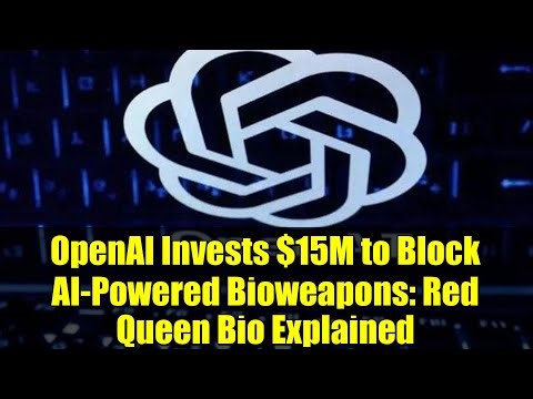 OpenAI Invests $15M to Block AI-Powered Bioweapons: Red Queen Bio Explained