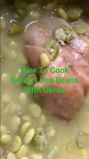 How To Cook Baby Lima Beans With Okras