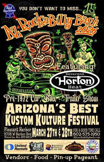 It's Coming! The show you don't want to miss! There is a reason we are now the LARGEST HOT ROD GATHERING IN ARIZONA! REVEREND HORTON HEAT! On stage at the AZ Rockabilly Bash Arizona's largest Kustom Kulture and Rockabilly Music Festival March 27th and 28th at Pleasant Harbor 8708 W Harbor Blvd Peoria AZ Two days of Hot Rods, classics, vendors, awards, pin up pageant, artists, and LIVE music on stage featuring Reverend Horton Heat Hillbilly Casino Jane Rose and the Deadend Boys Lady Luck Lexy and