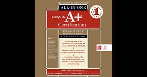 CompTIA A+ Certification All-in-One Exam Guide, Eleventh Edition (Exams 220-1101 & 220-1102)