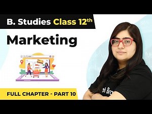 Marketing - Full Chapter Explanation (Part 10) | Class 12 Business Studies Chapter 11