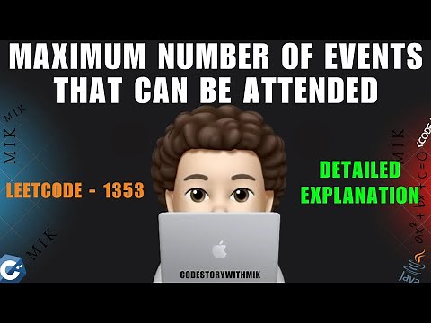 Maximum Number of Events That Can Be Attended | Detailed Approach | Leetcode 1353 | codestorywithMIK