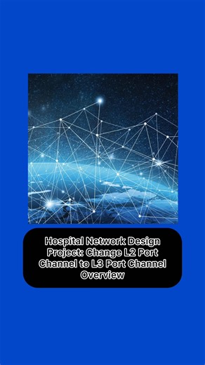 Hospital Network Design: L2 to L3 Port Channel Change
