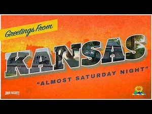 John Fogerty - Almost Saturday Night (A Postcard from Kansas)