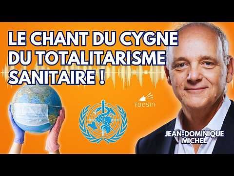 Traité pandémie de l'OMS : Jean-Dominique Michel met les pieds dans le plat !