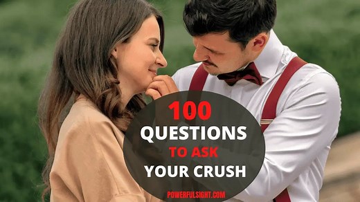 100  Juicy Questions To Ask Your Crush