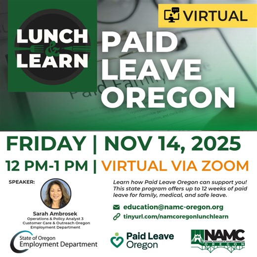 Join us for a VIRTUAL Lunch & Learn: Paid Leave Oregon with the Oregon Employment Department! 📅 When – November 14, 2025 | 12:00 – 1:00 PM 🟢 Where – Virtual 🎤 Speaker – Sarah Ambrosek (She/Her), Operations & Policy Analyst 3, Customer Care & Outreach, Oregon Employment Department 👉 Register today: tinyurl.com/namcoregonlunchlearn Discover everything you need to know about Oregon’s Paid Leave program, which provides up to 12 weeks of family, medical, and safe leave. We’ll cover: ✅ Who’s eligi