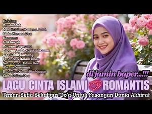 LAGU CINTA ISLAMI ROMANTIS ❤️ Lagu Wedding Islami, Sekaligus Do'a Untuk Pasangan Dunia Akhirat
