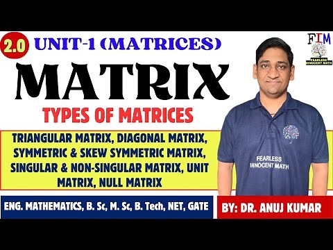L-1 BASICS OF MATRICES | TYPES OF MATRICES | SYEMMETRIC & SKEW SYMMETRIC MATRIX | ORTHOGONAL MATRIX