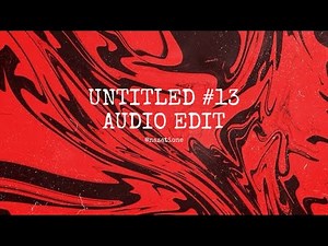 Untitled #13 - Glwzbll (Edit Audio)